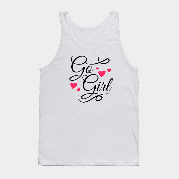 Go Girl Text Design Tank Top by BrightLightArts